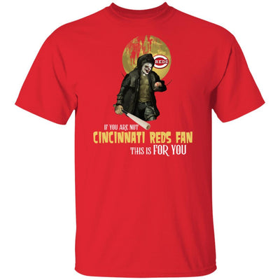 Become A Special Person If You Are Not Cincinnati Reds Fan T Shirt