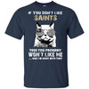 Something for you If You Don't Like New Orleans Saints T Shirt