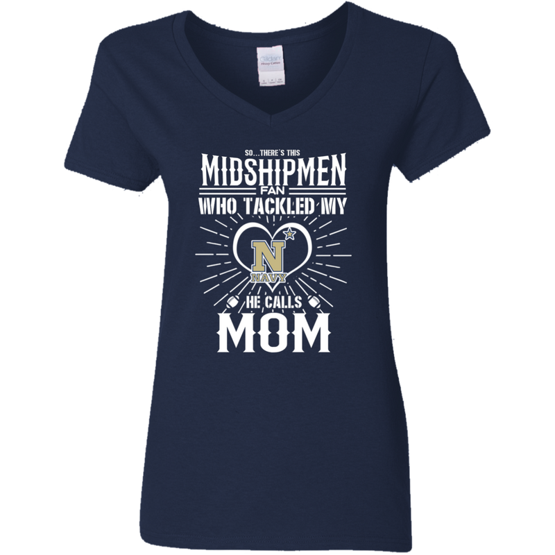 He Calls Mom Who Tackled My Navy Midshipmen T Shirts