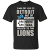 My Heart And My Soul Belong To The Detroit Lions T Shirts