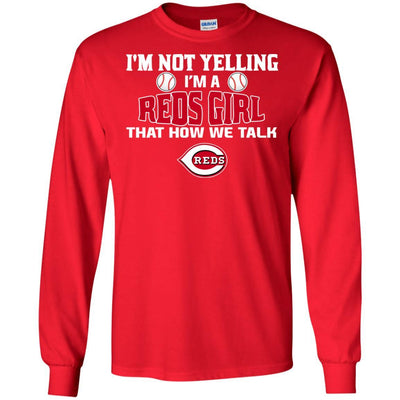 I'm Not Yelling I'm A Cincinnati Reds Girl T Shirts