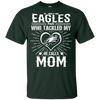 He Calls Mom Who Tackled My Philadelphia Eagles T Shirts