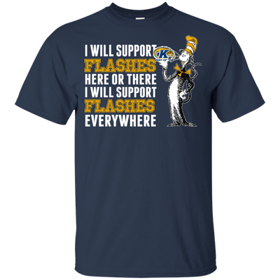 I Will Support Everywhere Kent State Golden Flashes T Shirts