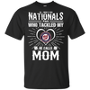 He Calls Mom Who Tackled My Washington Nationals T Shirts