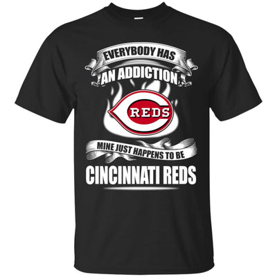 Everybody Has An Addiction Mine Just Happens To Be Cincinnati Reds T Shirt