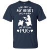 A Big Piece Of My Heart She Is My Pug T Shirts