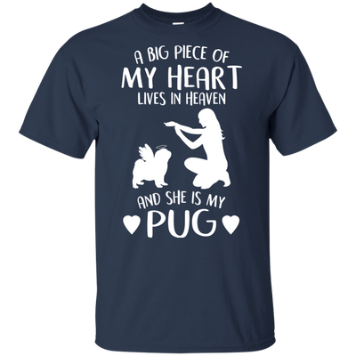 A Big Piece Of My Heart She Is My Pug T Shirts