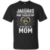 He Calls Mom Who Tackled My Jacksonville Jaguars T Shirts