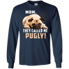 Mom - They Called Me Pugly Pug T Shirts