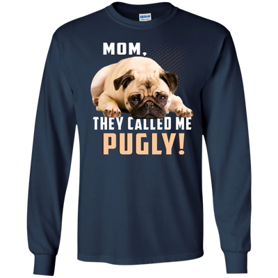 Mom - They Called Me Pugly Pug T Shirts