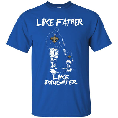 Like Father Like Daughter New Orleans Saints T Shirts