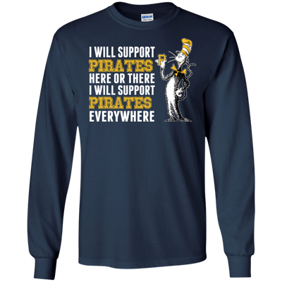 I Will Support Everywhere Pittsburgh Pirates T Shirts