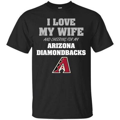 I Love My Wife And Cheering For My Arizona Diamondbacks T Shirts