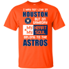 My Heart And My Soul Belong To The Houston Astros T Shirts