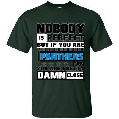 Nobody Is Perfect But If You Are A Panthers Fan T Shirts