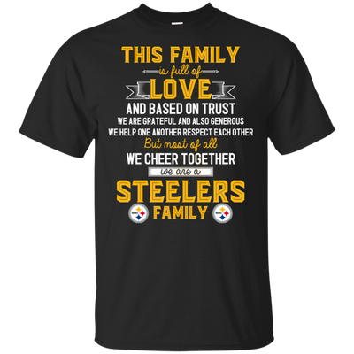 We Are A Pittsburgh Steelers Family T Shirt