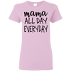 Mama All Day Everyday T Shirts V2