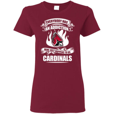 Everybody Has An Addiction Mine Just Happens To Be Ball State Cardinals T Shirt