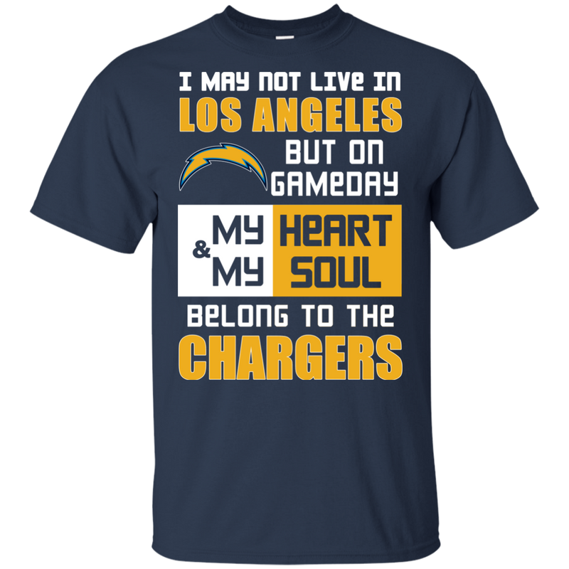 My Heart And My Soul Belong To The Los Angeles Chargers T Shirts