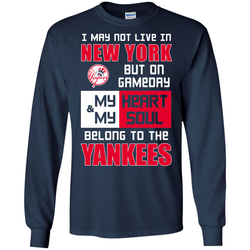 My Heart And My Soul Belong To The New York Yankees T Shirts