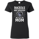 He Calls Mom Who Tackled My Colorado Rockies T Shirts