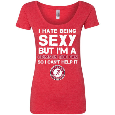 I Hate Being Sexy But I'm Fan So I Can't Help It Alabama Crimson Tide Cardinal T Shirts
