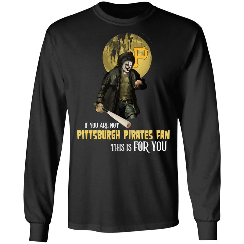 Become A Special Person If You Are Not Pittsburgh Pirates Fan T Shirt