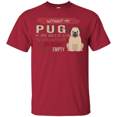 Without My Pug T Shirts