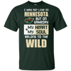 My Heart And My Soul Belong To The Minnesota Wild T Shirts