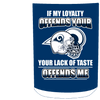 My Loyalty And Your Lack Of Taste Los Angeles Rams Mugs