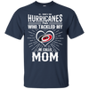 He Calls Mom Who Tackled My Carolina Hurricanes T Shirts