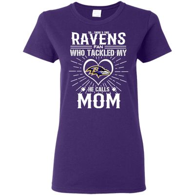 He Calls Mom Who Tackled My Baltimore Ravens T Shirts