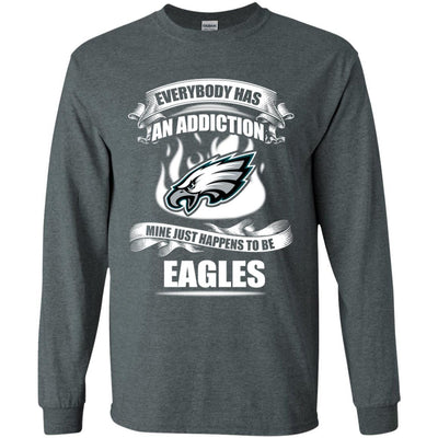 Everybody Has An Addiction Mine Just Happens To Be Philadelphia Eagles T Shirt