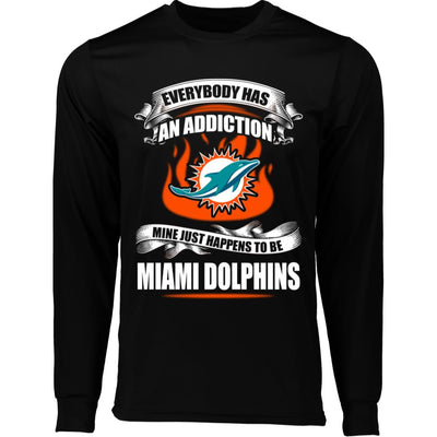 Everybody Has An Addiction Mine Just Happens To Be Miami Dolphins T Shirt