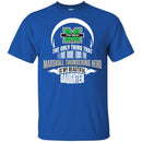 The Only Thing Dad Loves His Daughter Fan Marshall Thundering Herd T Shirt