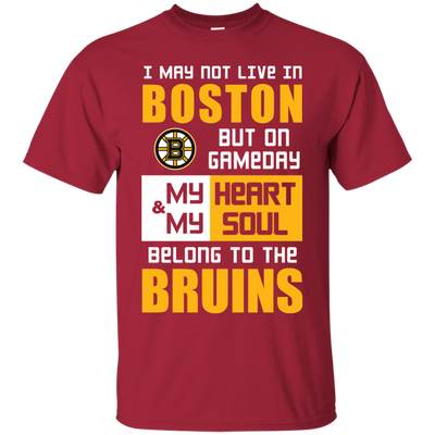 My Heart And My Soul Belong To The Boston Bruins T Shirts