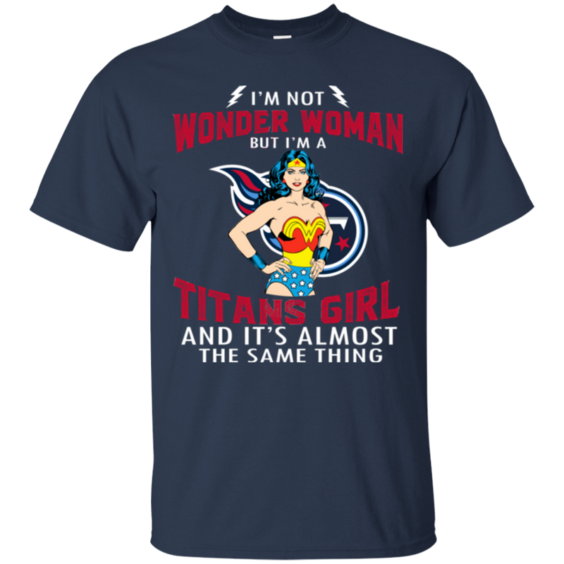 I'm Not Wonder Woman Tennessee Titans T Shirts