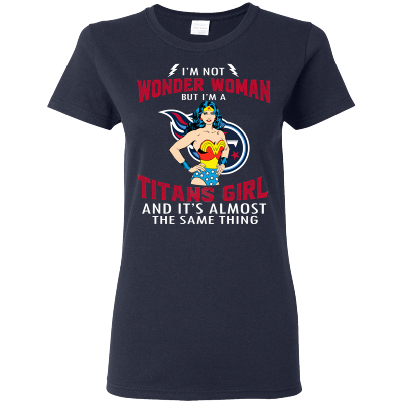 I'm Not Wonder Woman Tennessee Titans T Shirts
