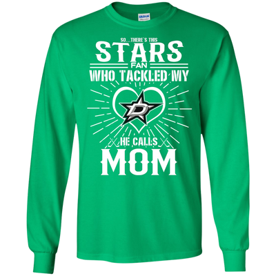 He Calls Mom Who Tackled My Dallas Stars T Shirts