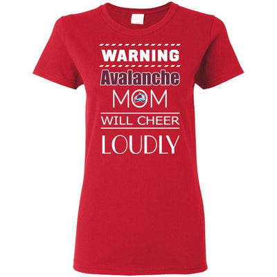 Warning Mom Will Cheer Loudly Colorado Avalanche T Shirts