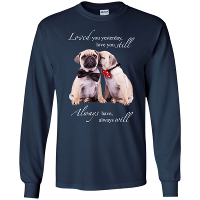 Nice Pug T Shirts - I Always Love You, is cool gift for your friends