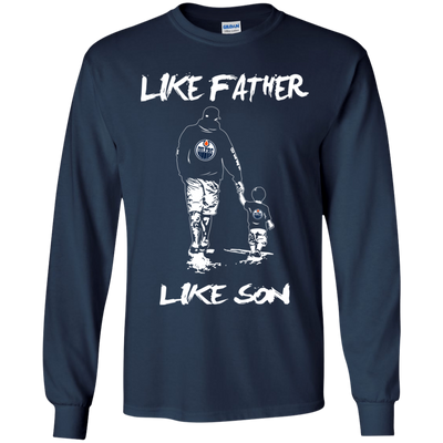 Happy Like Father Like Son Edmonton Oilers T Shirts