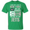 My Heart And My Soul Belong To The New York Jets T Shirts