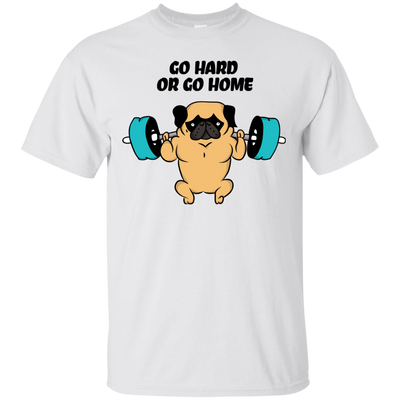 Pug - Go Hard Or Go Home T Shirts