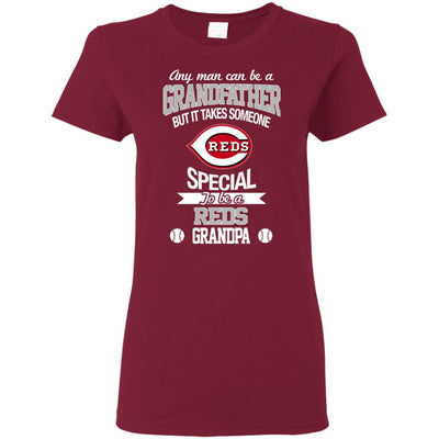It Takes Someone Special To Be A Cincinnati Reds Grandpa T Shirts