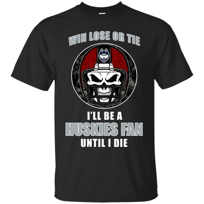 Win Lose Or Tie Until I Die I'll Be A Fan Connecticut Huskies Navy T Shirts