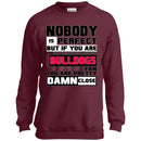 Nobody Is Perfect But If You Are A Bulldogs Fan T Shirts