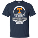 The Only Thing Dad Loves His Daughter Fan Tennessee Volunteers T Shirt
