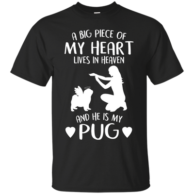 A Big Piece Of My Heart He Is My Pug T Shirts