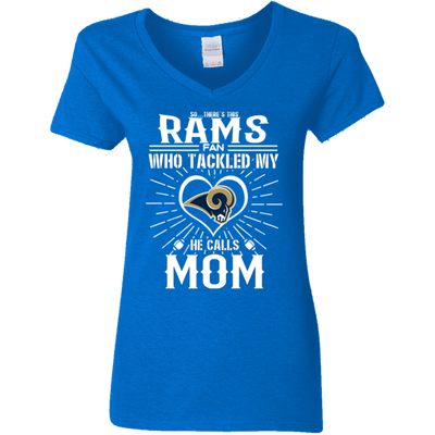 He Calls Mom Who Tackled My Los Angeles Rams T Shirts